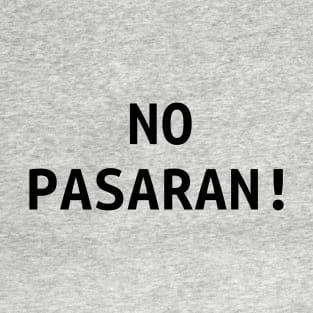 NO PASARAN! - anarchy motto T-Shirt